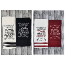 Load image into Gallery viewer, Creepy and Funny Towel, Does This Towel Smell Like Chloroform to you, Quirky Funny Gag Gift, True Crime fans favorite
