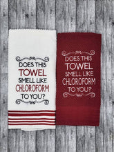 Load image into Gallery viewer, Creepy and Funny Towel, Does This Towel Smell Like Chloroform to you, Quirky Funny Gag Gift, True Crime fans favorite
